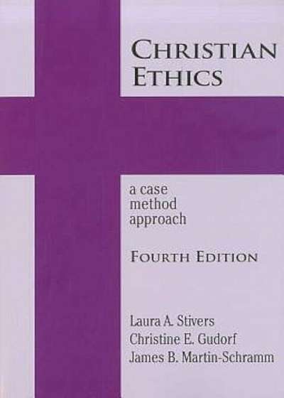 Christian Ethics: A Case Method Approach, Paperback