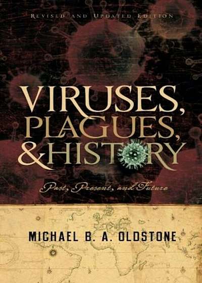 Viruses, Plagues, and History: Past, Present and Future, Paperback