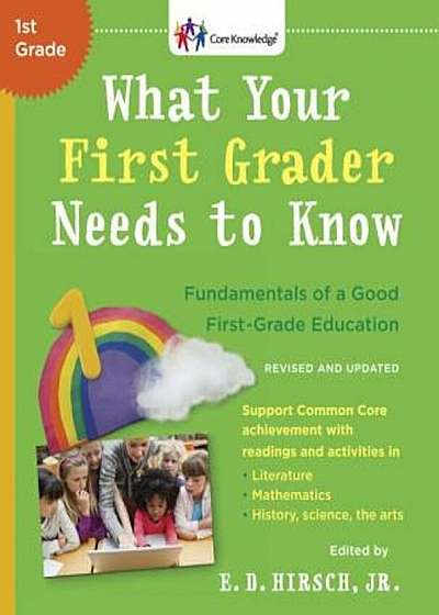 What Your First Grader Needs to Know (Revised and Updated): Fundamentals of a Good First-Grade Education, Paperback