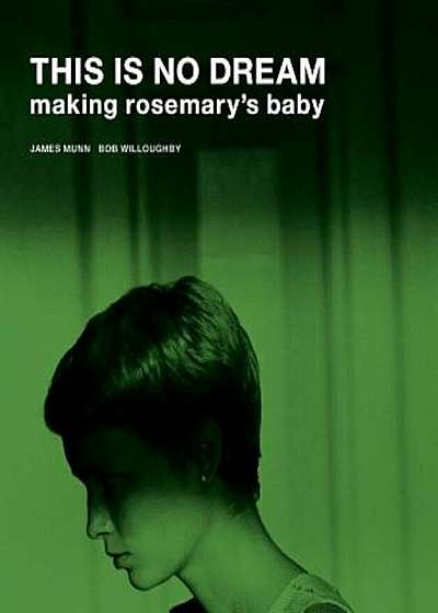 This Is No Dream: Making Rosemary's Baby, Hardcover