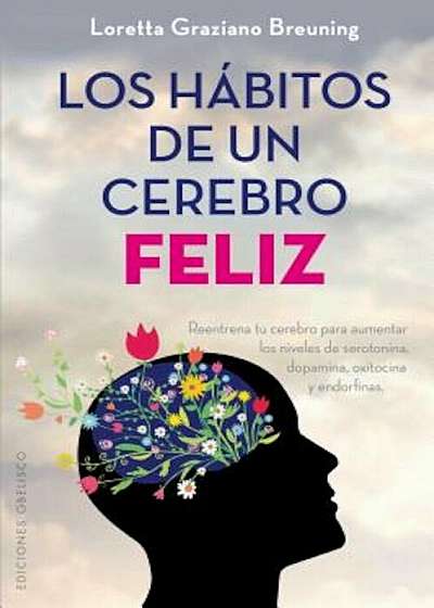 Los Habitos de Un Cerebro Feliz, Paperback
