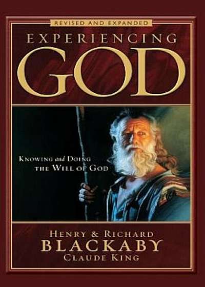 Experiencing God Revised and Expanded: Knowing and Doing the Will of God, Paperback