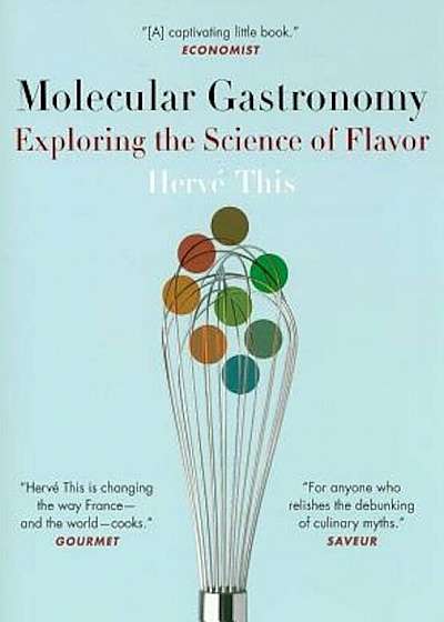 Molecular Gastronomy: Exploring the Science of Flavor, Paperback