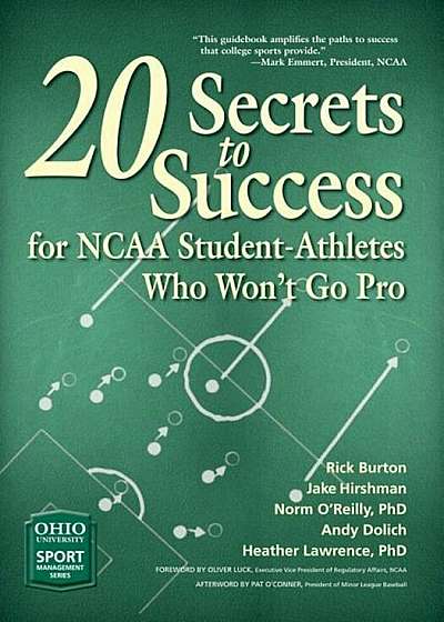 20 Secrets to Success for NCAA Student-Athletes Who Won't Go Pro, Paperback