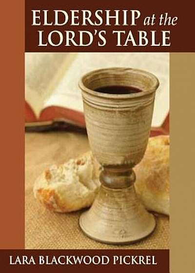 Eldership at the Lord's Table, Paperback