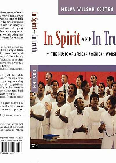 In Spirit and in Truth: The Music of African American Worship, Paperback