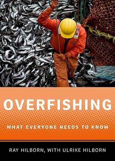 Overfishing: What Everyone Needs to Know(r), Paperback