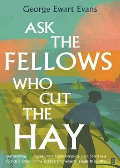 Ask the Fellows Who Cut the Hay, Paperback