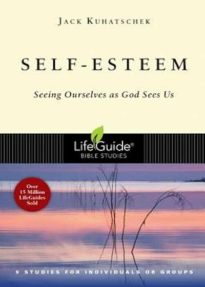 Self-Esteem: Seeing Ourselves as God Sees Us, Paperback