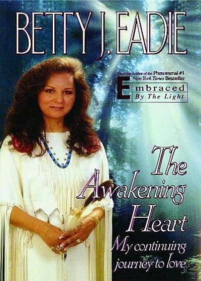 The Awakening Heart: My Continuing Journey to Love, Paperback