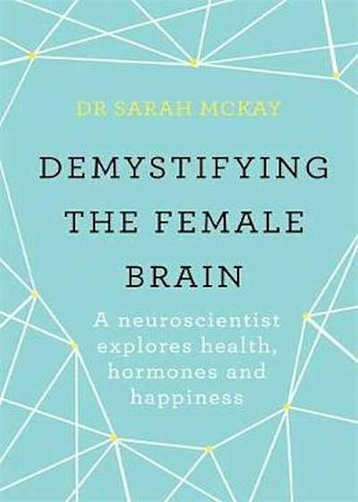 Demystifying The Female Brain, Hardcover