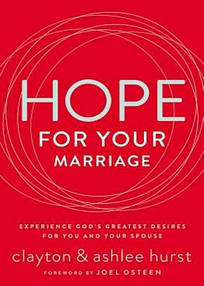 Hope for Your Marriage: Experience God's Greatest Desires for You and Your Spouse, Paperback