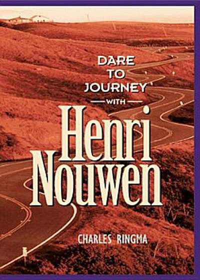 Dare to Journey--With Henri Nouwen, Paperback