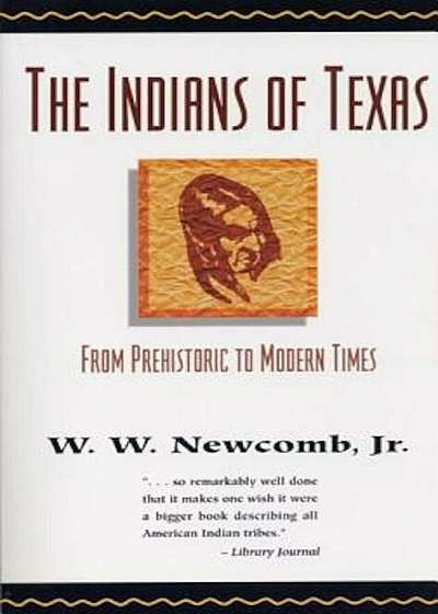 The Indians of Texas: From Prehistoric to Modern Times, Paperback