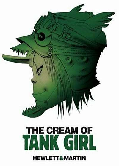 The Cream of Tank Girl: The Art and Craft of a Comics Icon, Hardcover