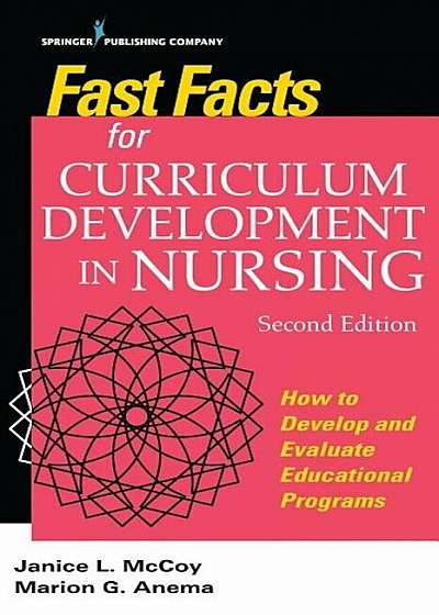 Fast Facts for Curriculum Development in Nursing: How to Develop and Evaluate Educational Programs, Second Edition, Paperback