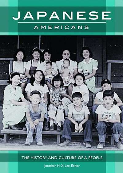 Japanese Americans: The History and Culture of a People, Hardcover