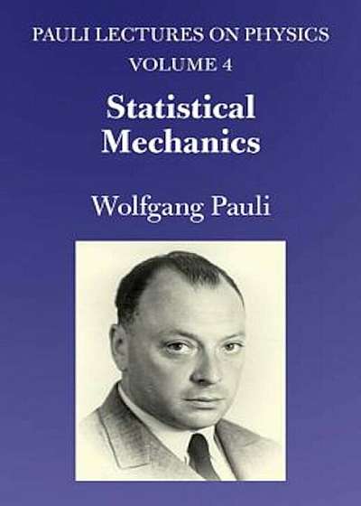 Statistical Mechanics: Volume 4 of Pauli Lectures on Physics, Paperback