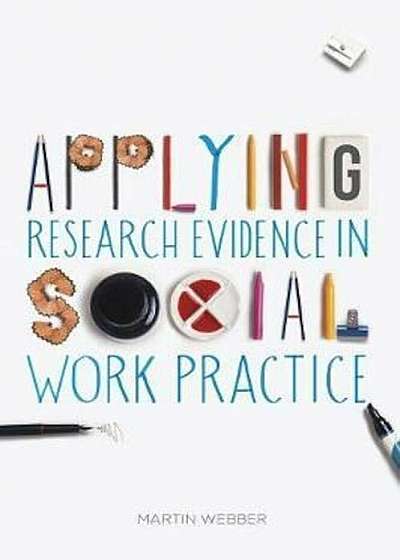 Applying Research Evidence in Social Work Practice, Paperback