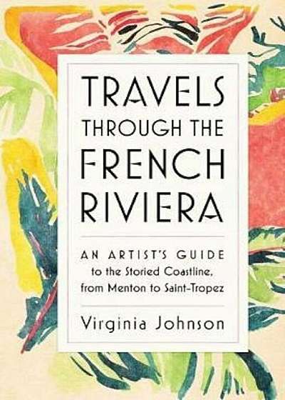 Travels Through the French Riviera, Hardcover