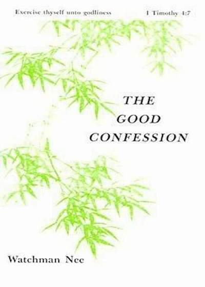 Good Confession:, Paperback