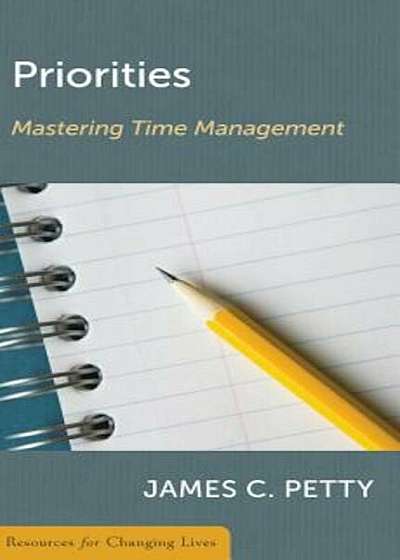 Priorities: Mastering Time Management, Paperback