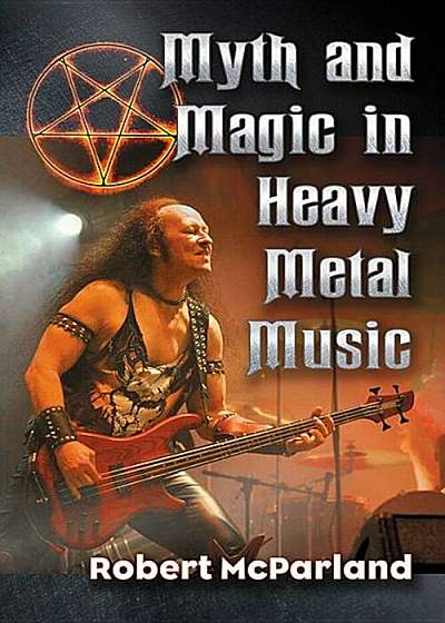 Myth and Magic in Heavy Metal Music, Paperback