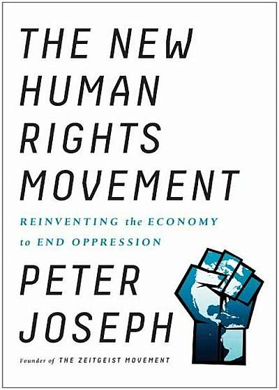 The New Human Rights Movement: Reinventing the Economy to End Oppression, Paperback