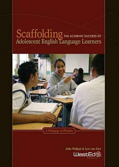 Scaffolding the Academic Success of Adolescent English Language Learners: A Pedagogy of Promise, Paperback