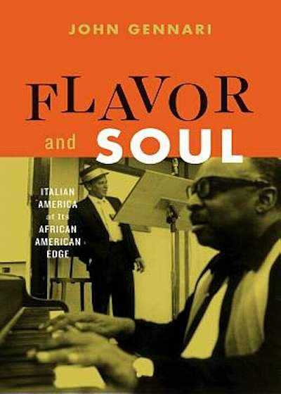 Flavor and Soul: Italian America at Its African American Edge, Hardcover