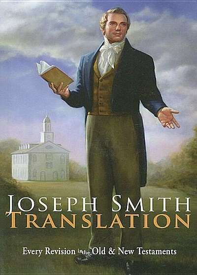 Joseph Smith Translation: Old & New Testaments, Paperback
