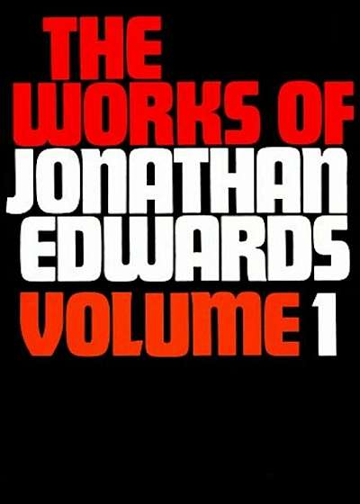 The Works of Jonathan Edwards, Hardcover