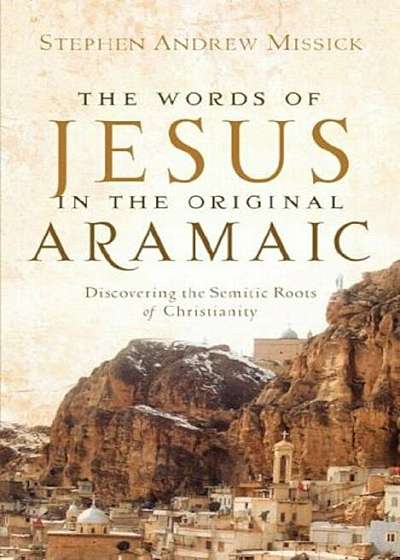 The Words of Jesus in the Original Aramaic, Paperback