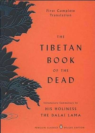 The Tibetan Book of the Dead: First Complete Translation, Paperback