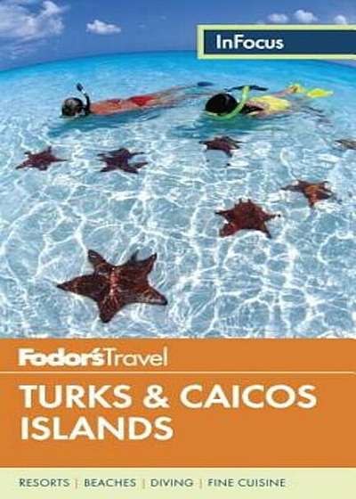 Fodor's in Focus Turks & Caicos Islands, Paperback