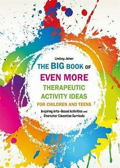 Big Book of EVEN MORE Therapeutic Activity Ideas for Childre, Paperback
