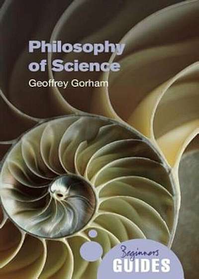 Philosophy of Science: A Beginner's Guide, Paperback
