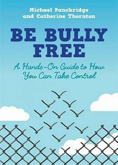Coperta cărții Be Bully Free, Paperback