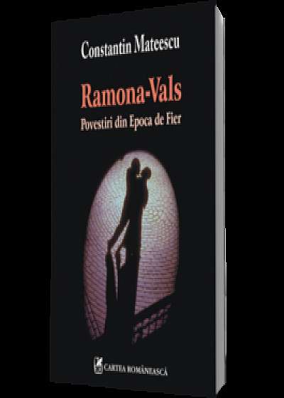 Ramona-Vals. Povestiri din Epoca de Fier