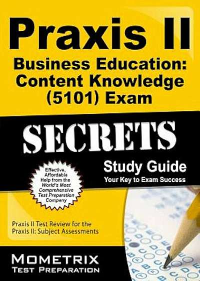 Praxis II Business Education: Content Knowledge (5101) Exam Secrets: Praxis II Test Review for the Praxis II: Subject Assessments, Paperback
