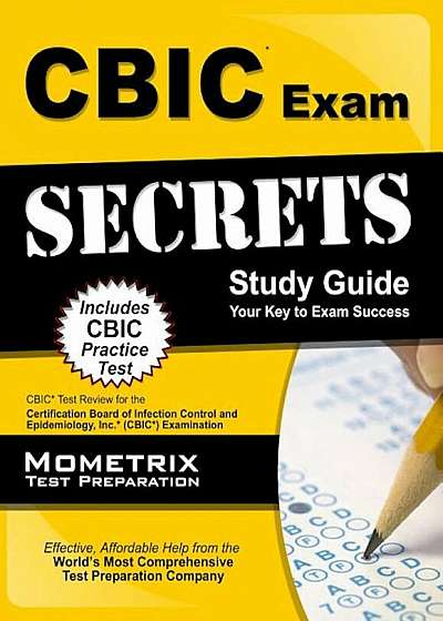 CBIC Exam Secrets, Study Guide: CBIC Test Review for the Certification Board of Infection Control and Epidemiology, Inc. (CBIC) Examination, Paperback