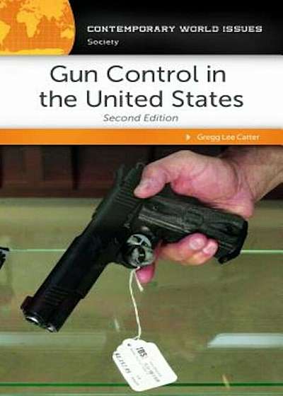 Gun Control in the United States: A Reference Handbook, Hardcover