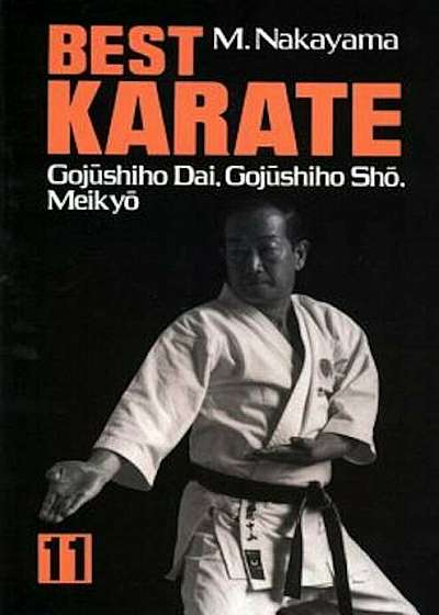 Best Karate, Vol.11: Gojushiho Dai, Gojushiho Sho, Meikyo, Paperback