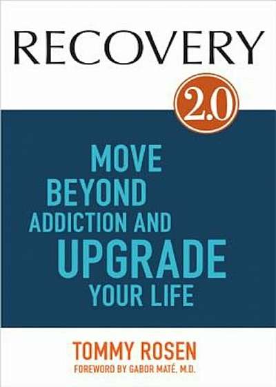 Recovery 2.0: Move Beyond Addiction and Upgrade Your Life, Paperback