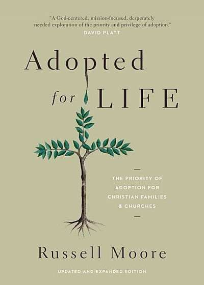Adopted for Life: The Priority of Adoption for Christian Families and Churches, Paperback