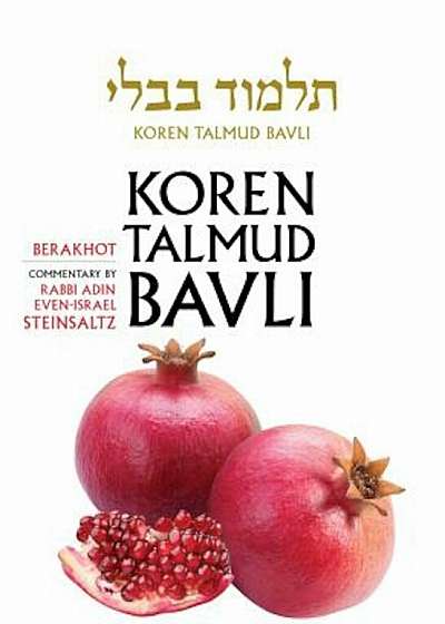 Koren Talmud Bavli, English, Vol.1: Berakhot: Standard (Color): With Commentary by Rabbi Adin Steinsaltz, Hardcover