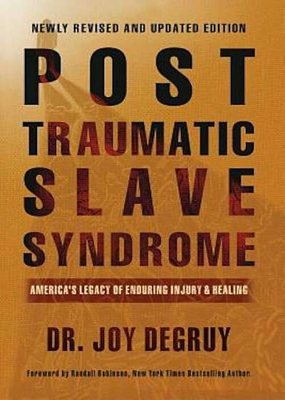 Post Traumatic Slave Syndrome: America's Legacy of Enduring Injury and Healing, Paperback