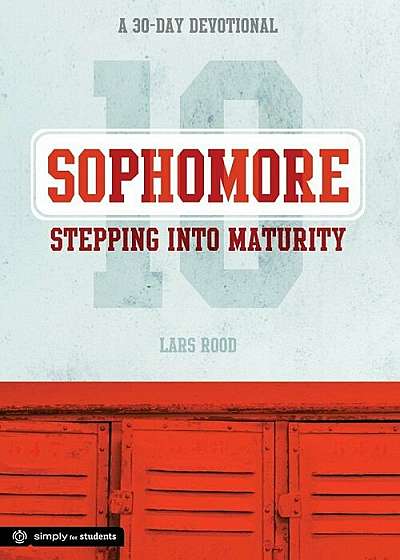 Sophomore: Stepping Into Maturity: A 30-Day Devotional for Sophomores, Paperback