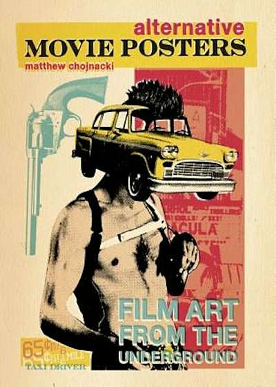 Alternative Movie Posters: Film Art from the Underground, Hardcover