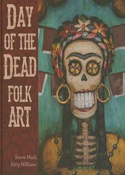 Day of the Dead Folk Art, Hardcover